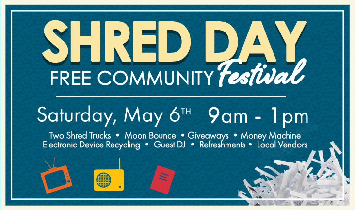 Shred Day Free Community Festival, Saturday, May 6th, 9am to 1pm, Two Shred Trucks, Moon Bounce, Giveaways, Money Machine, Electronic Device Recycling, Guest DC, Refreshments, Local Vendors, Blue Background, Shredded Paper, TV, Radio, and Paper