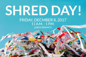 Shred Day, Friday, December 8, 2017, 11am to 1pm, largo branch