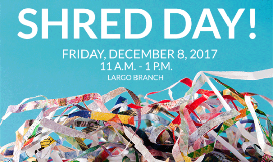 Shred Day, Friday, December 8, 2017, 11am to 1pm, largo branch